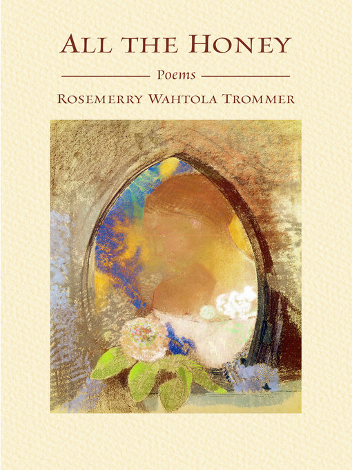 Title details for All the Honey by Rosemerry Wahtola Trommer - Available